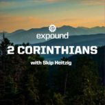 47 2 Corinthians - 2023, Skip Heitzig
