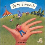 Tom Thumb, Child's Play