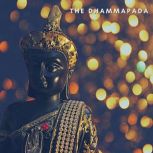 The Dhammapada The Sayings of the Buddha