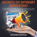 Secrets of Internet Marketing, Afsana Davila