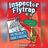 Inspector Flytrap in the President's Mane is Missing, Tom Angleberger