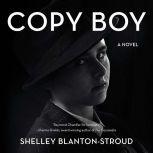 Copy Boy A Novel, Shelley Blanton-Stroud