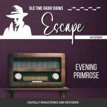 Escape: Evening Primrose, Les Crutchfield