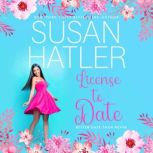 License to Date A Sweet Romance with Humor, Susan Hatler