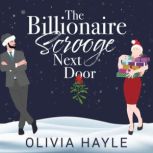 The Billionaire Scrooge Next Door, Olivia Hayle