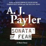 Sonata of Fear A Short Story, A. J. Payler