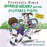 Horrid Henry and the Football Fiend Book 14, Francesca Simon