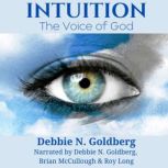 INTUITION The Voice of God, Debbie N. Goldberg