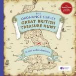 The Ordnance Survey Great British Treasure Hunt A Mini Audio Adventure