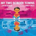 My Two Border Towns, David Bowles