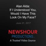 For Alan Alda, the heart of good communication, Alan Alda