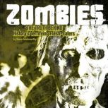 Zombies The Truth Behind History's Terrifying Flesh-Eaters, Steve Goldsworthy