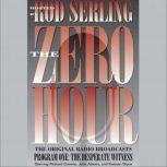 Zero Hour 1 The Desperate Witness, Rod Serling