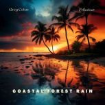 Coastal Forest Rain Tropical Ambiance from the Hawaiian Islands, Greg Cetus