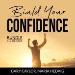 Build Your Confidence Bundle, 2 in 1 Bundle: The Confidence Code, Unshakeable, Gary Caylor