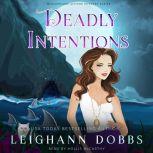 Deadly Intentions Blackmoore Sisters Cozy Mysteries Book 5, Leighann Dobbs