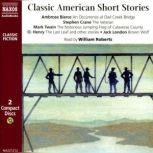 Classic American Short Stories, O. Henry; Jack London; Ambrose Bierce; Mark Twain; Stephen Crane