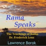 Rama Speaks The Teachings of Rama-Dr. Frederick Lenz, Lawrence Borok
