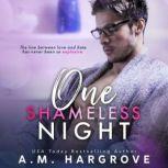 One Shameless Night  (A West Sisters Novel) A Stand Alone Enemies To Lovers Single Dad Romance, A.M. Hargrove