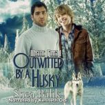 Outwitted by a Husky Mystic Pines 1, Shea Balik