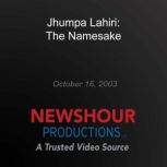 Jhumpa Lahiri: The Namesake, PBS NewsHour