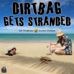 Dirtbag Gets Stranded An Original Audio Drama, Jack MD