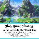 Holy Quran Healing Surah Al Mulk The Dominion For Spiritual Healing & Finding Inner Peace English Edition Legacy Version, Jannah Firdaus Mediapro