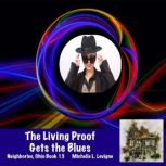 The Living Proof Gets the Blues, Michelle Levigne