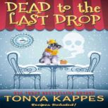 Dead To The Last Drop, Tonya Kappes