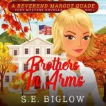 Brothers In Arms A Patriotic Small Town Mystery, S.E. Biglow