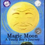 Magic Moon: A Young Boy's Journey (Vol. 1), Shirley Moulton
