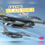 Amazing U.S. Air Force Facts, Mandy Marx