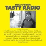 Mike O'Brien: Tasty Radio, Mike O'Brien