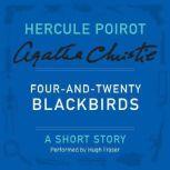 Four-and-Twenty Blackbirds A Hercule Poirot Short Story, Agatha Christie