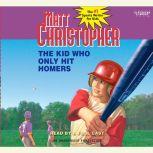 The Kid Who Only Hit Homers