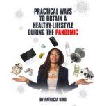 Practical Ways to Obtain a Healthy Lifestyle During the Pandemic