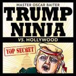 Trump Ninja vs. Hollywood Master Oscar Baiter, Trump Ninja