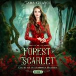 Forest of Scarlet, Tara Grayce