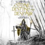 A Stone Of Destiny And Despair, A.P Beswick