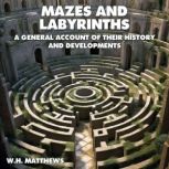 Mazes and Labyrinths A General Account of their History and Development, W.H. Matthews