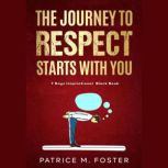 The Journey To Respect Starts With You 7 Days Inspirational  Black Book, Patrice M Foster