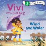 Vivi Loves Science: Wind and Water, Kimberly Derting