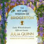 The Wit and Wisdom of Bridgerton Lady Whistledown's Official Guide