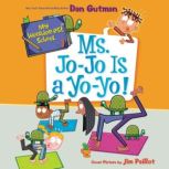 My Weirder-est School #7: Ms. Jo-Jo Is a Yo-Yo!, Dan Gutman