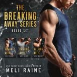 The Breaking Away Series Boxed Set, Meli Raine