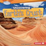 Uncovering Earth's Crust, Conrad J. Storad