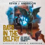 Bats in the Belfry, Kevin J. Anderson