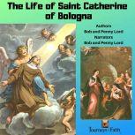 The Life of Saint Catherine of Bologna, Bob Lord