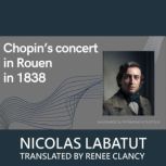 Chopin's Concert in Rouen in 1838, Nicolas Labatut