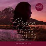 Grace Across the Miles, Christine Dillon